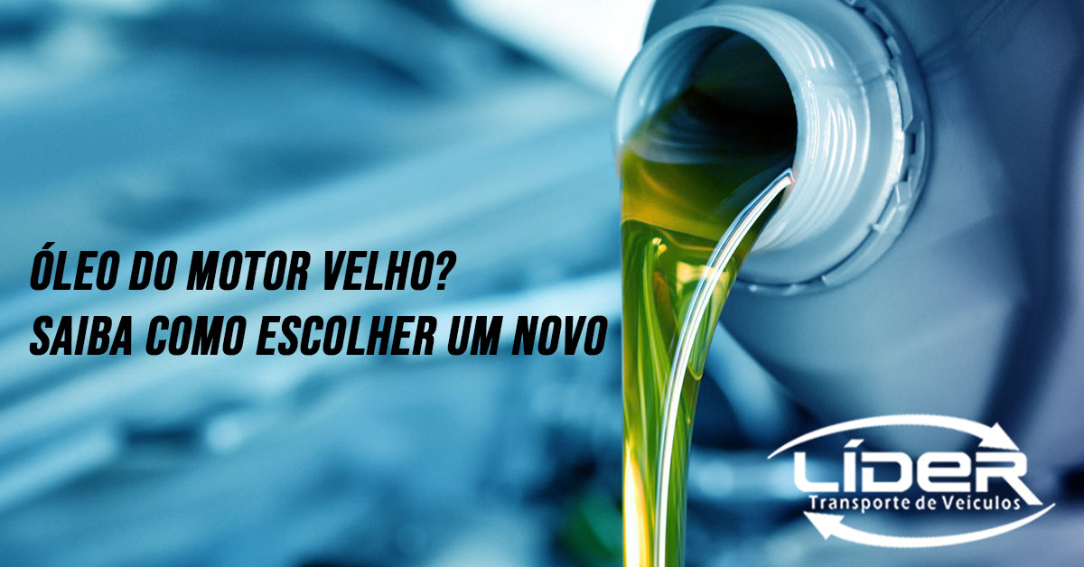 oleo do motor velho saiba como escolher um novo